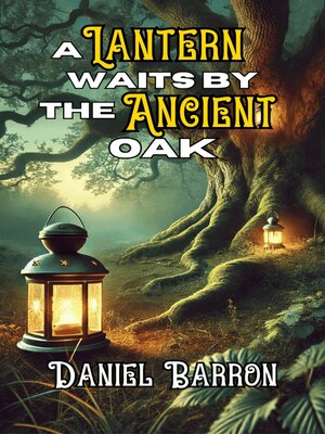 cover image of A Lantern Waits by the Ancient Oak